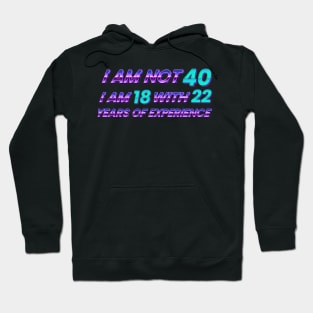 im not 40 - retro type Hoodie